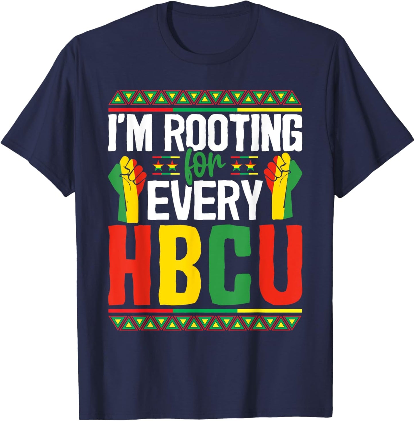 I'm Rooting For Every HBCU Black History Month Student T-Shirt - T-Shirt | Navy
