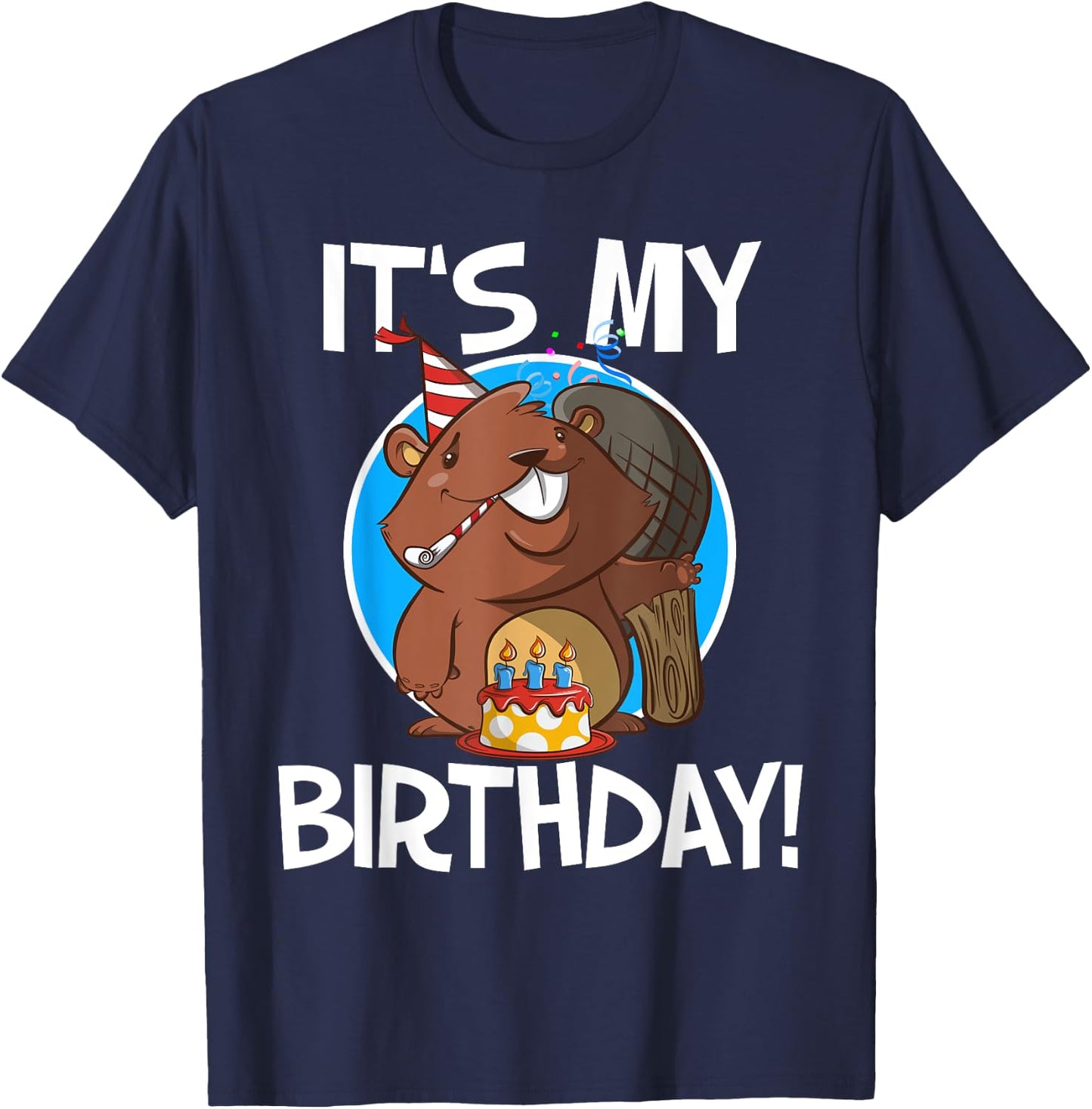 It's My Birthday Beaver T-Shirt - T-Shirt | Navy