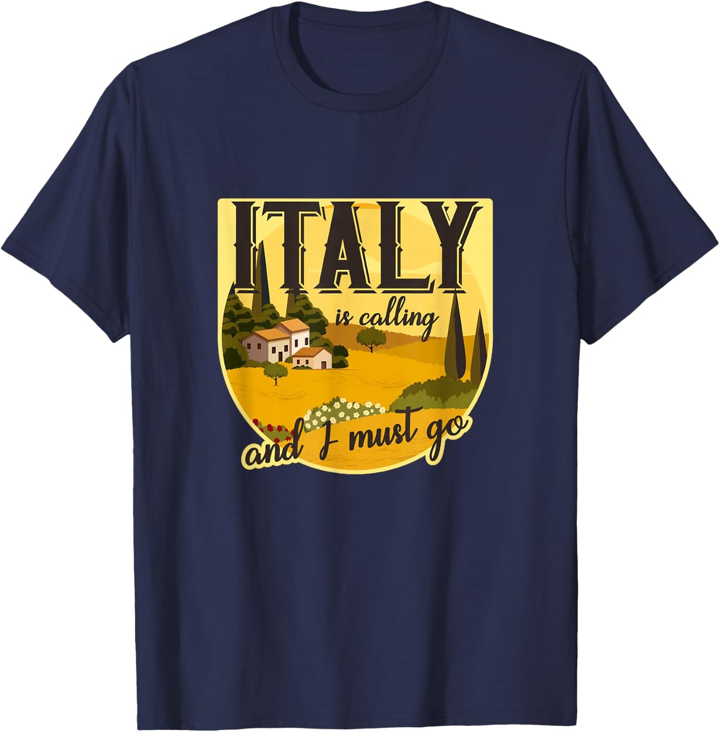 Italy calls and I have to go Tuscany, Rome, Italy, holiday T-Shirt - T-Shirt | Navy