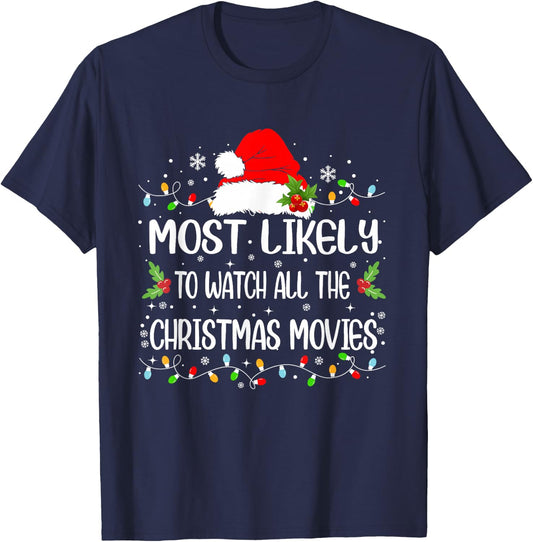 Funny Most Likely To Watch All The Christmas Movies T-Shirt - T-Shirt | Navy