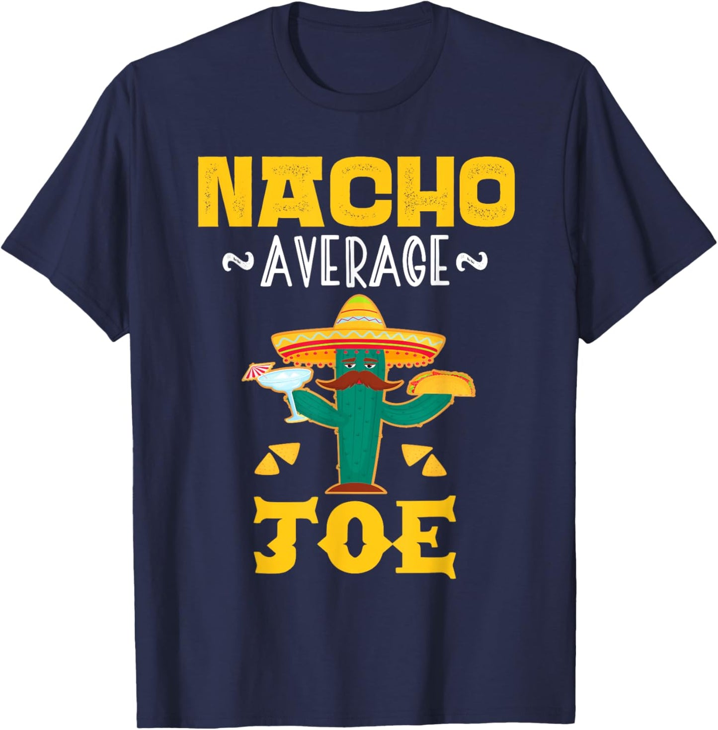 Nacho Average JOE Custom Name Cinco De Mayo Sombrero T-Shirt - T-Shirt | Navy