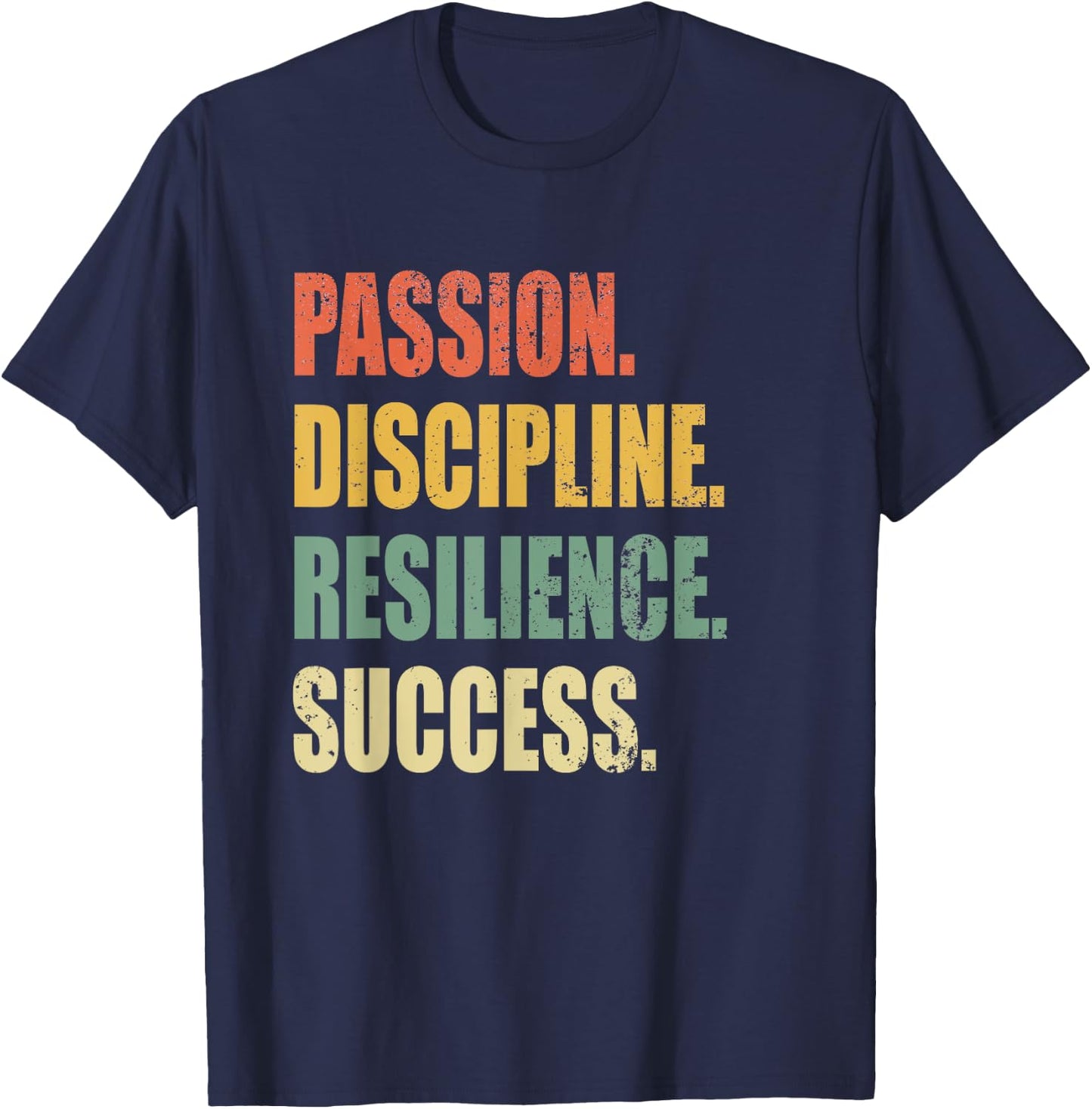 Passion Discipline Resilience Success Motivational Workout T-Shirt - T-Shirt | Navy