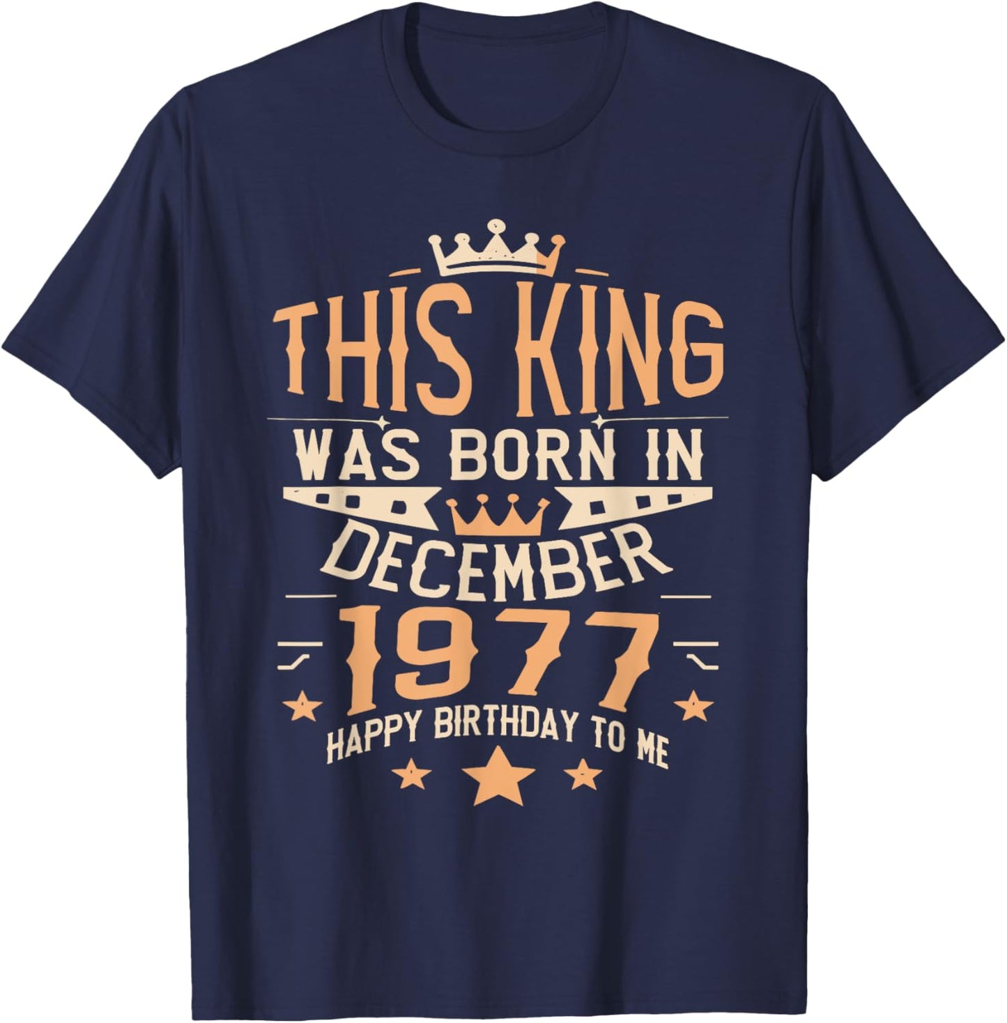 This King Was Born In December 1977 Vintage Retro T-Shirt - T-Shirt | Navy