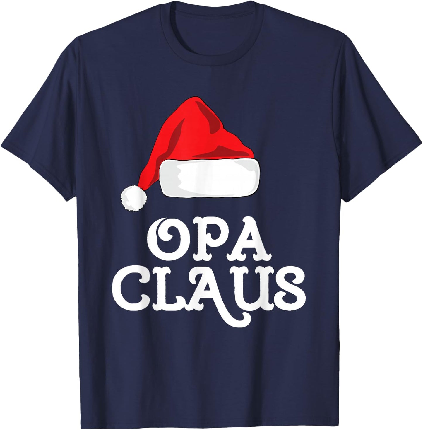 Opa Claus Christmas Santa's Hat Pajama Family Xmas T-Shirt - T-Shirt | Navy