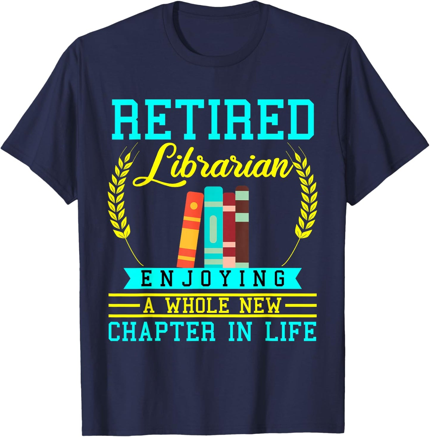 Librarian Retirement Funny Retired Book Coworker Former 2025 T-Shirt - T-Shirt | Navy