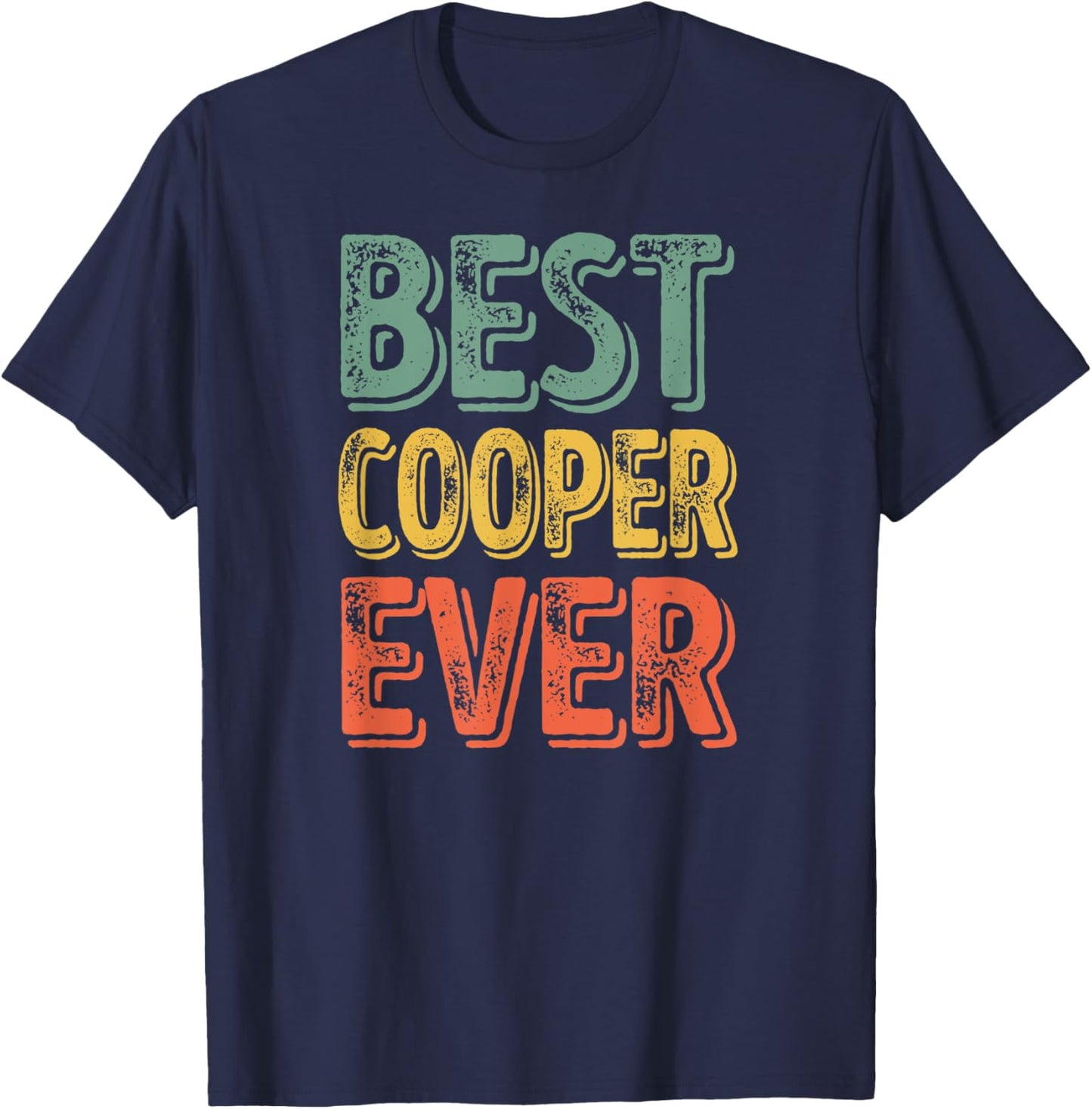 Best Cooper Ever Shirt Funny Personalized First Name Cooper T-Shirt - T-Shirt | Navy