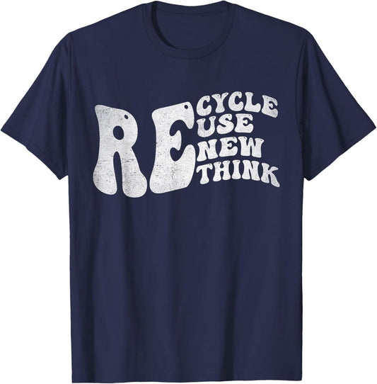Recycle Reuse Renew Rethink Earth Day Environmental Activism T-Shirt - T-Shirt | Navy