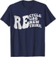 Recycle Reuse Renew Rethink Earth Day Environmental Activism T-Shirt - T-Shirt | Navy