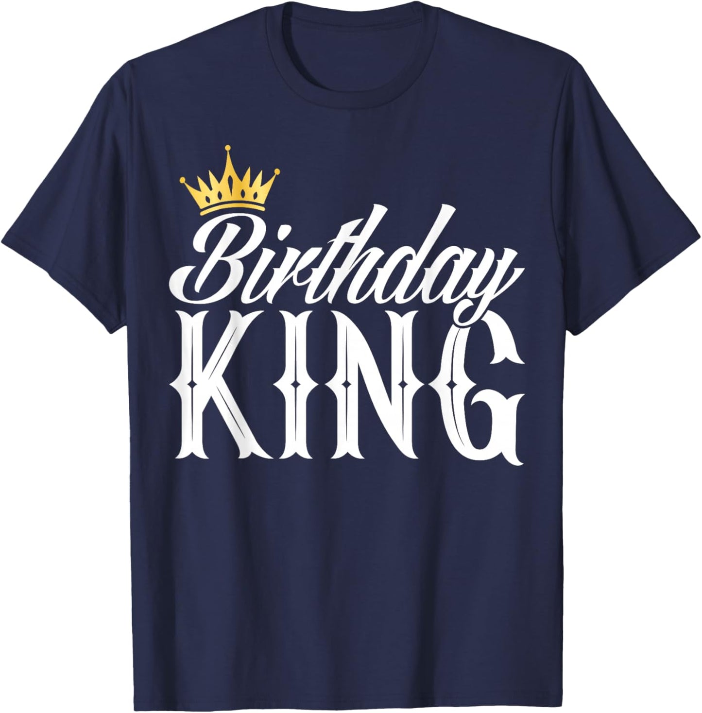 Birthday King - Son or Dad´s Birthday Party Birthday King T-Shirt - T-Shirt | Navy