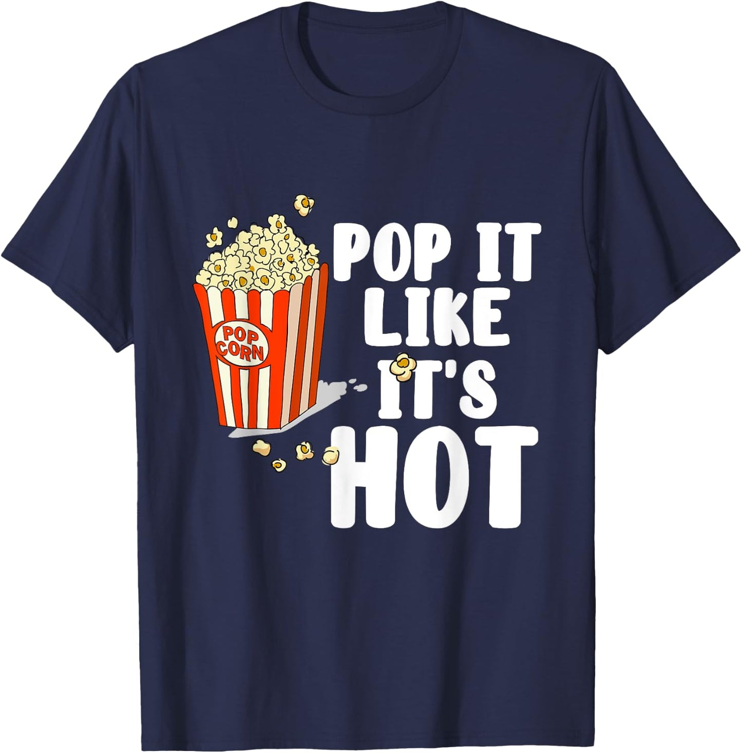 Pop It Like It's Hot Cinema Movie Popcorn T-Shirt - T-Shirt | Navy