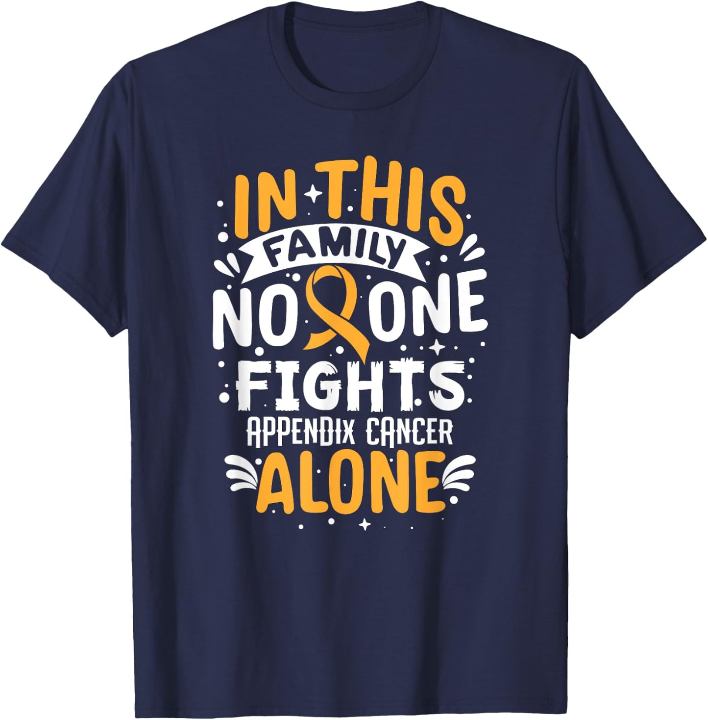 No One Fights- Appendix Cancer Awareness Supporter Ribbon T-Shirt - T-Shirt | Navy