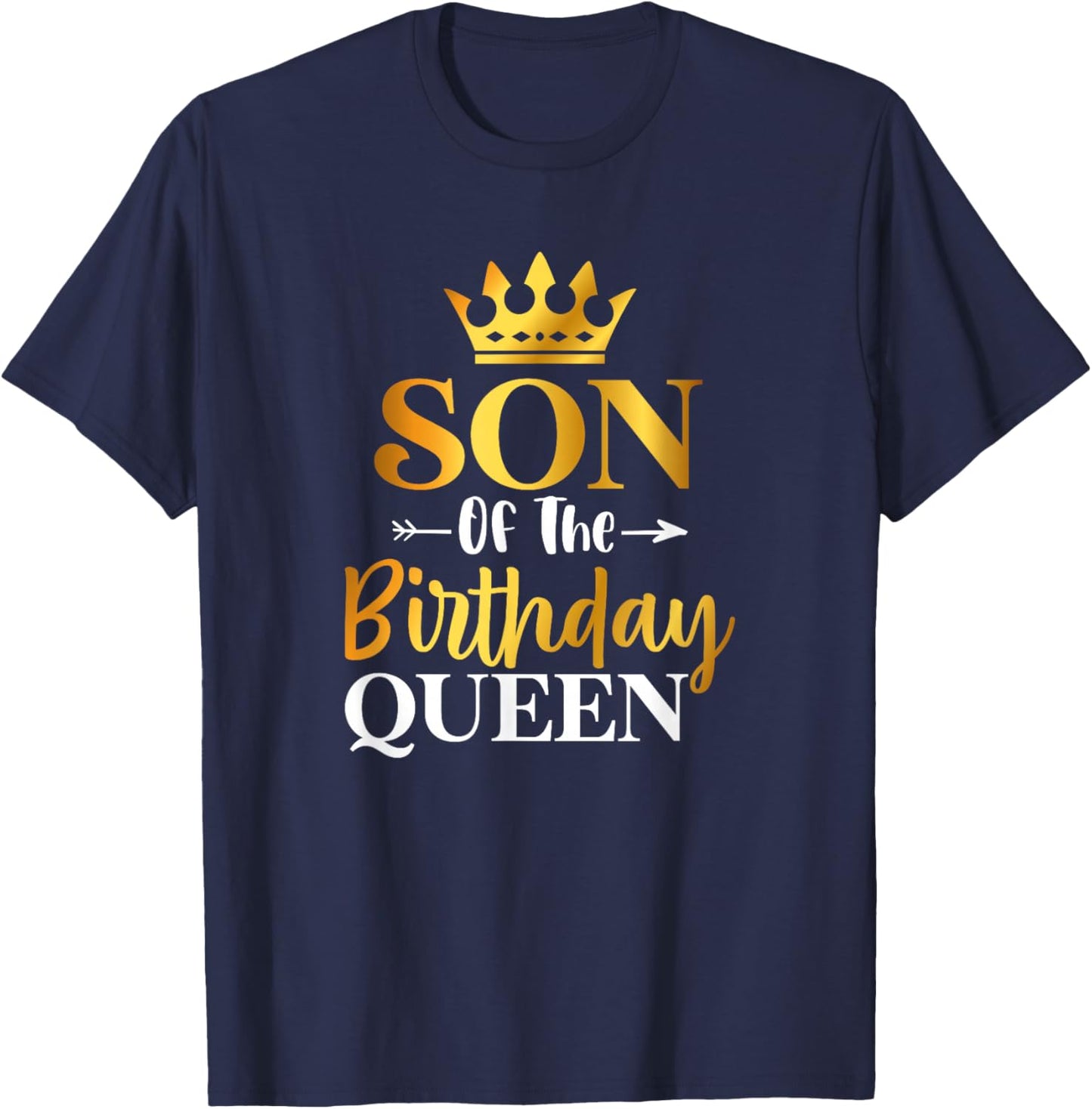 Son Of The Birthday Queen Funny Matching Birthday Party T-Shirt - T-Shirt | Navy