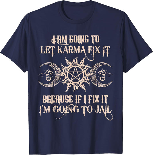 I Am Going To Let Karma Fix It Witch Funny Classic T-Shirt - T-Shirt | Navy