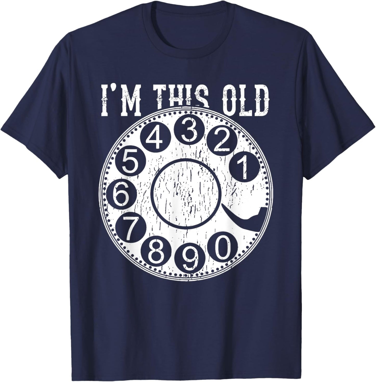 I'm This Old Rotary Dial Phone Vintage Classic Telephone Pun T-Shirt - T-Shirt | Navy