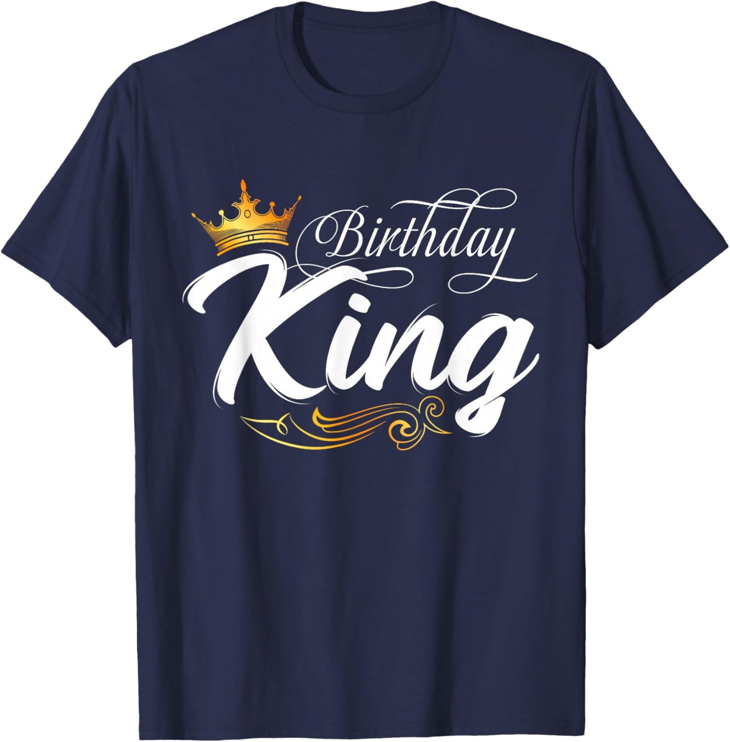 Birthday King, Birthday, Boys Birthday Fathers Day Men T-Shirt - T-Shirt | Navy