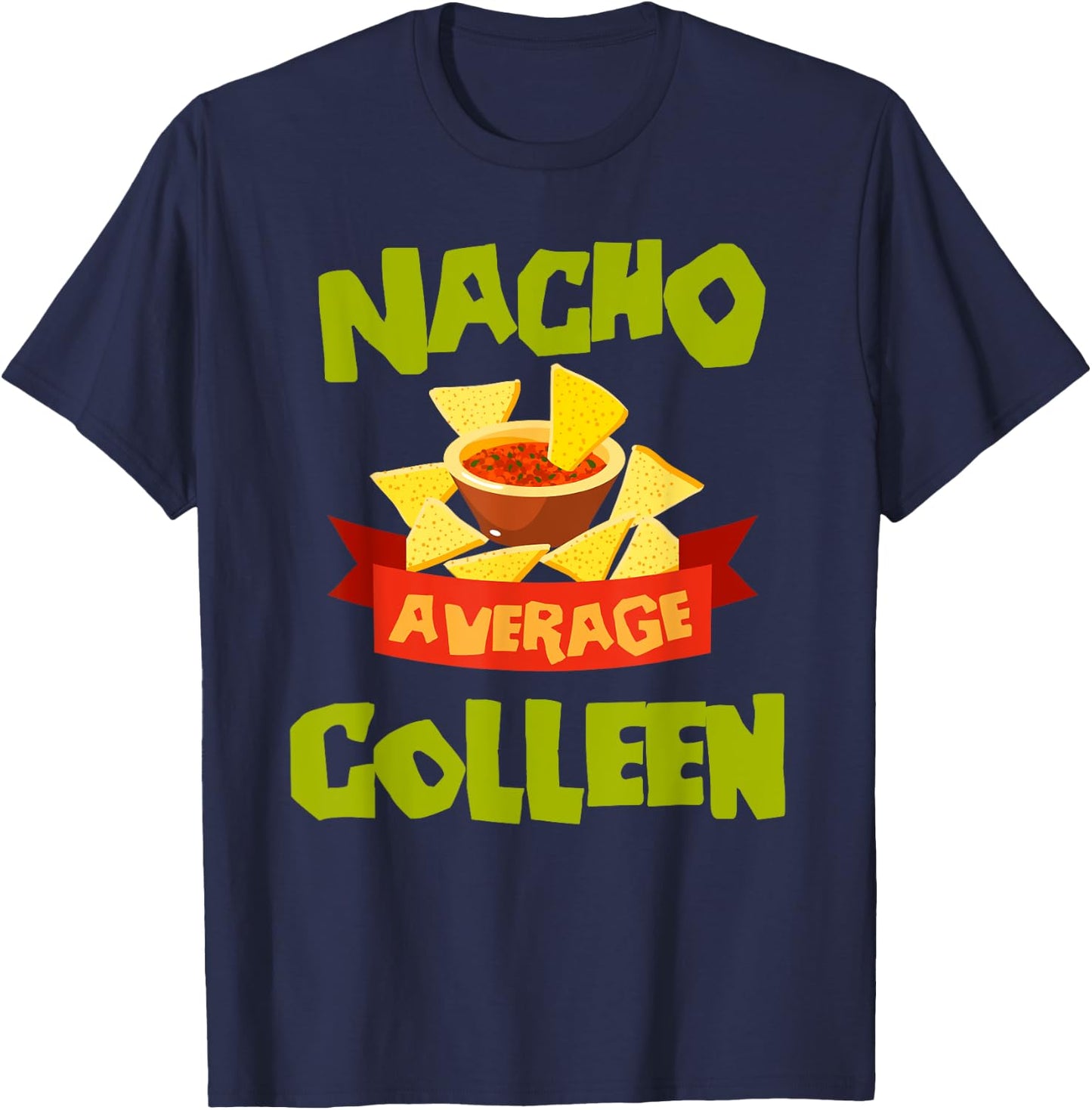 NACHO AVERAGE COLLEEN Funny Birthday Personalized Name Gift T-Shirt - T-Shirt | Navy