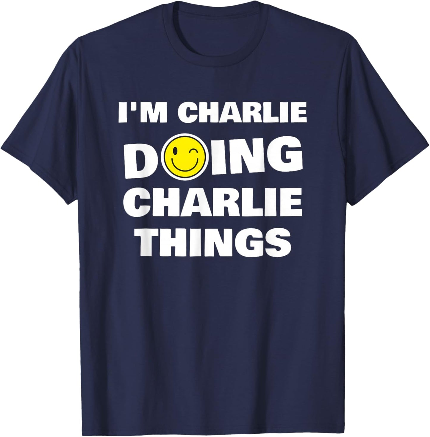 I'm Charlie Doing Charlie Things, Funny Name-Personalized T-Shirt - T-Shirt | Navy