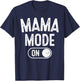 Mama Mode On Funny Soon To Be Mom Gifts 1St Time Mother T-Shirt - T-Shirt | Navy
