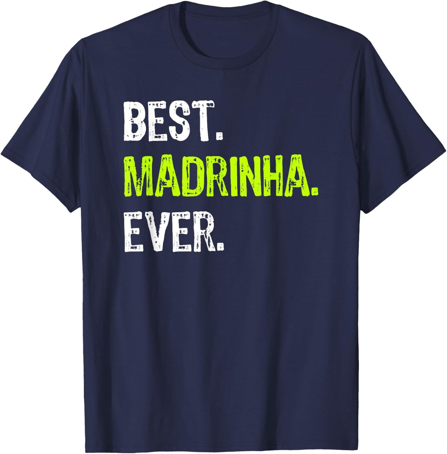 Best Madrinha Ever Grandma Grandmother T-Shirt - T-Shirt | Navy