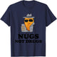 Nugs Not Drugs - Funny Chicken Nugget T-Shirt - T-Shirt | Navy