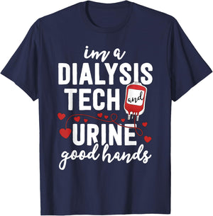 Dialysis Tech Gifts Women Funny Nurse Pun Urine Good Hands T-Shirt - T-Shirt | Navy