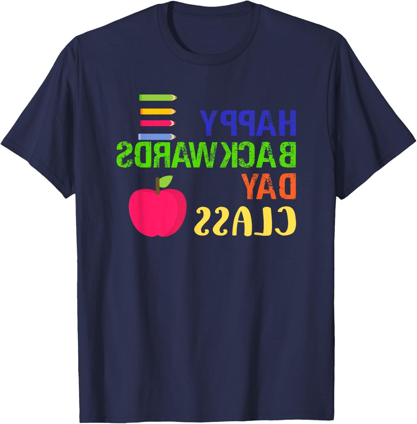 Happy Backwards Day Novelty T-Shirt - T-Shirt | Navy