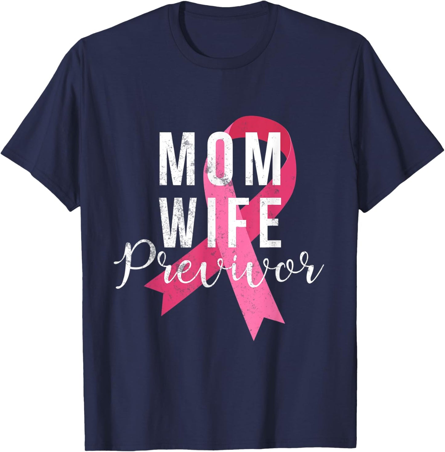 Wife Mom Previvor Breast Cancer Awareness Pink Ribbon T-Shirt - T-Shirt | Navy