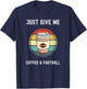 Coffee Lovers Takeaway Cup Just Give Me Football And Coffee T-Shirt - T-Shirt | Navy