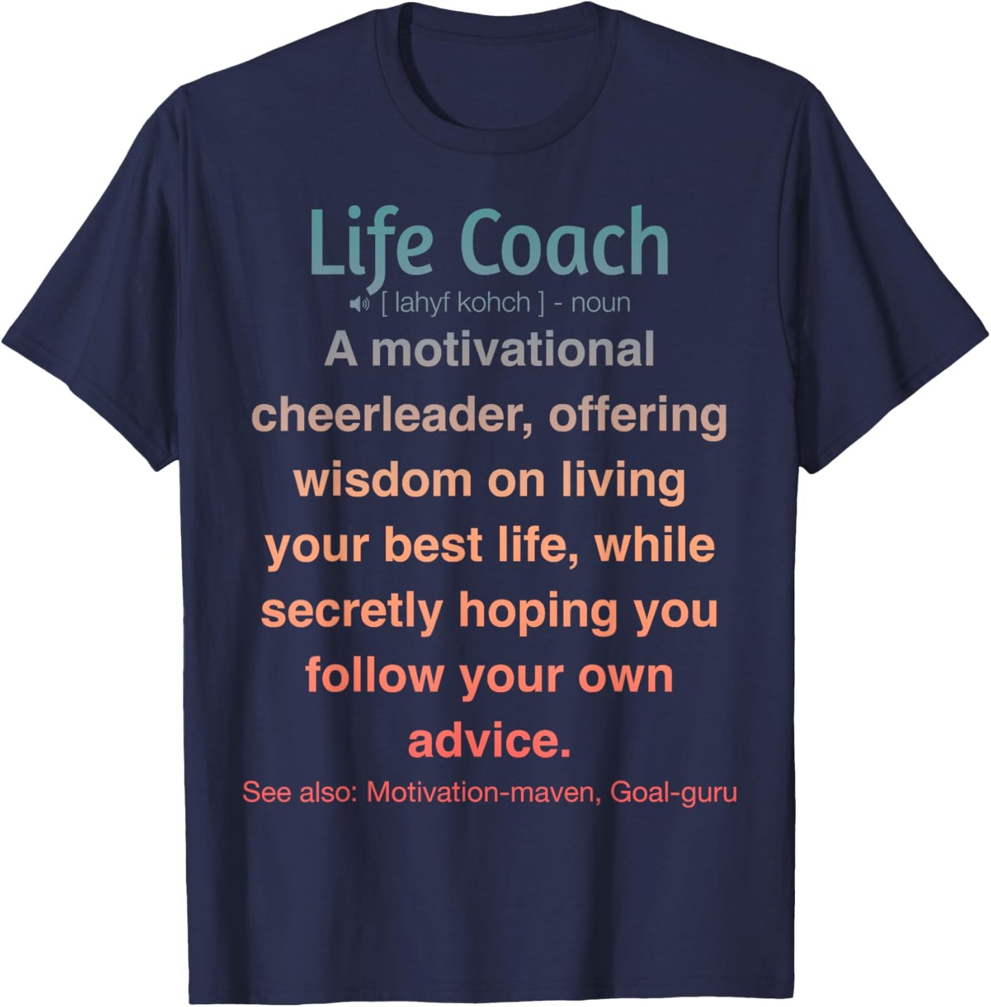 Funny Life Coach T-Shirt - T-Shirt | Navy