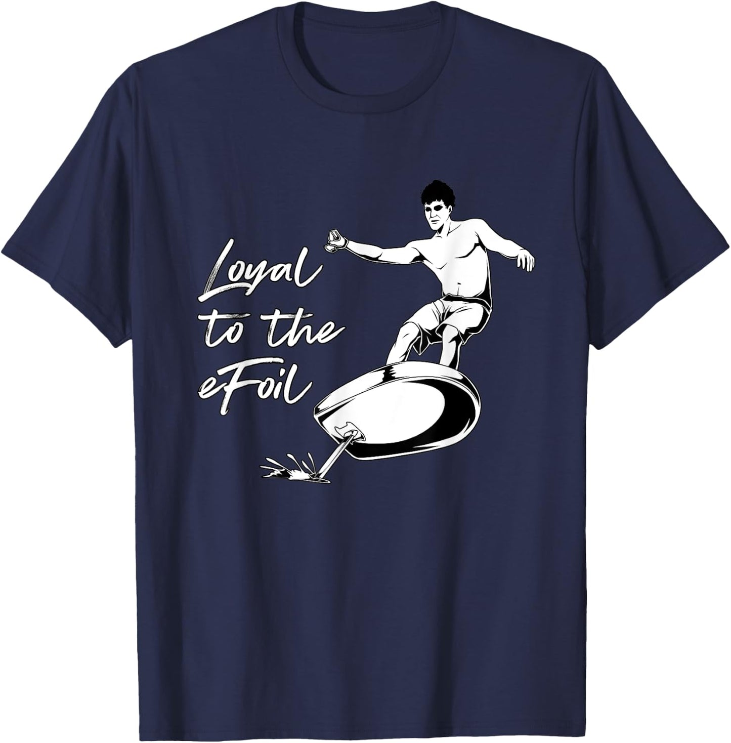eFoil Surfing - Loyal to the eFoil T-Shirt - T-Shirt | Navy