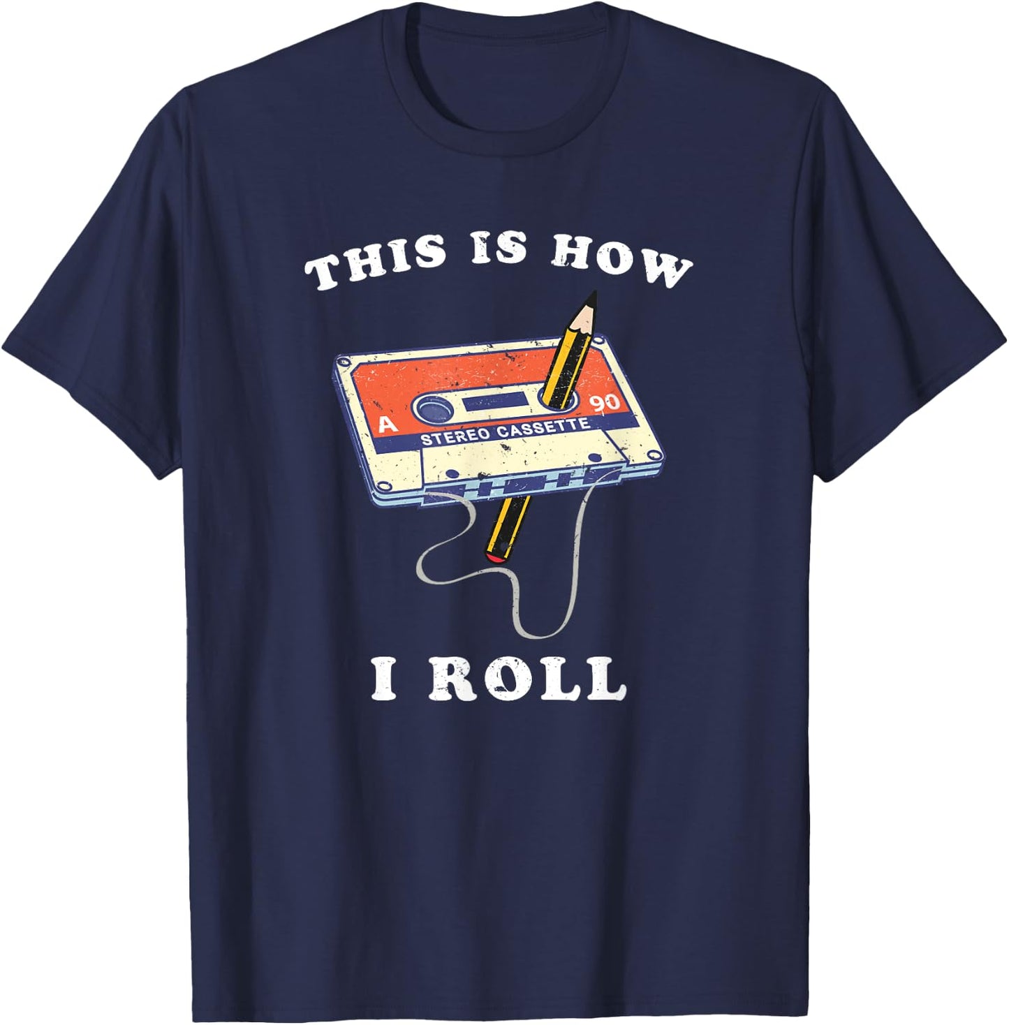 Funny This Is How I Roll Vintage Tape Cassette and pencil T-Shirt - T-Shirt | Navy