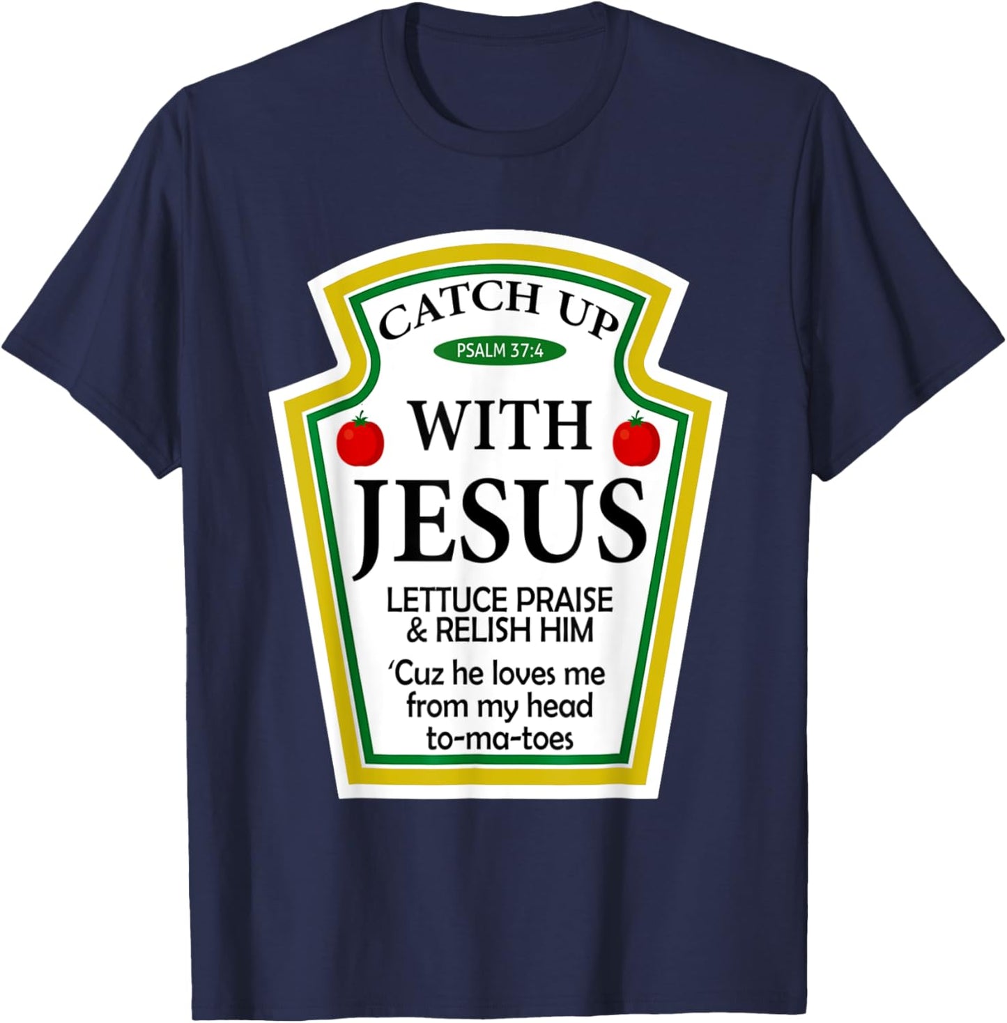 Catch Up With Jesus Ketchup Funny Christian T-Shirt - T-Shirt | Navy