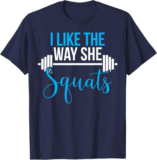 Matching Couples Workout I Like Way She Squats His and Her T-Shirt - T-Shirt | Navy
