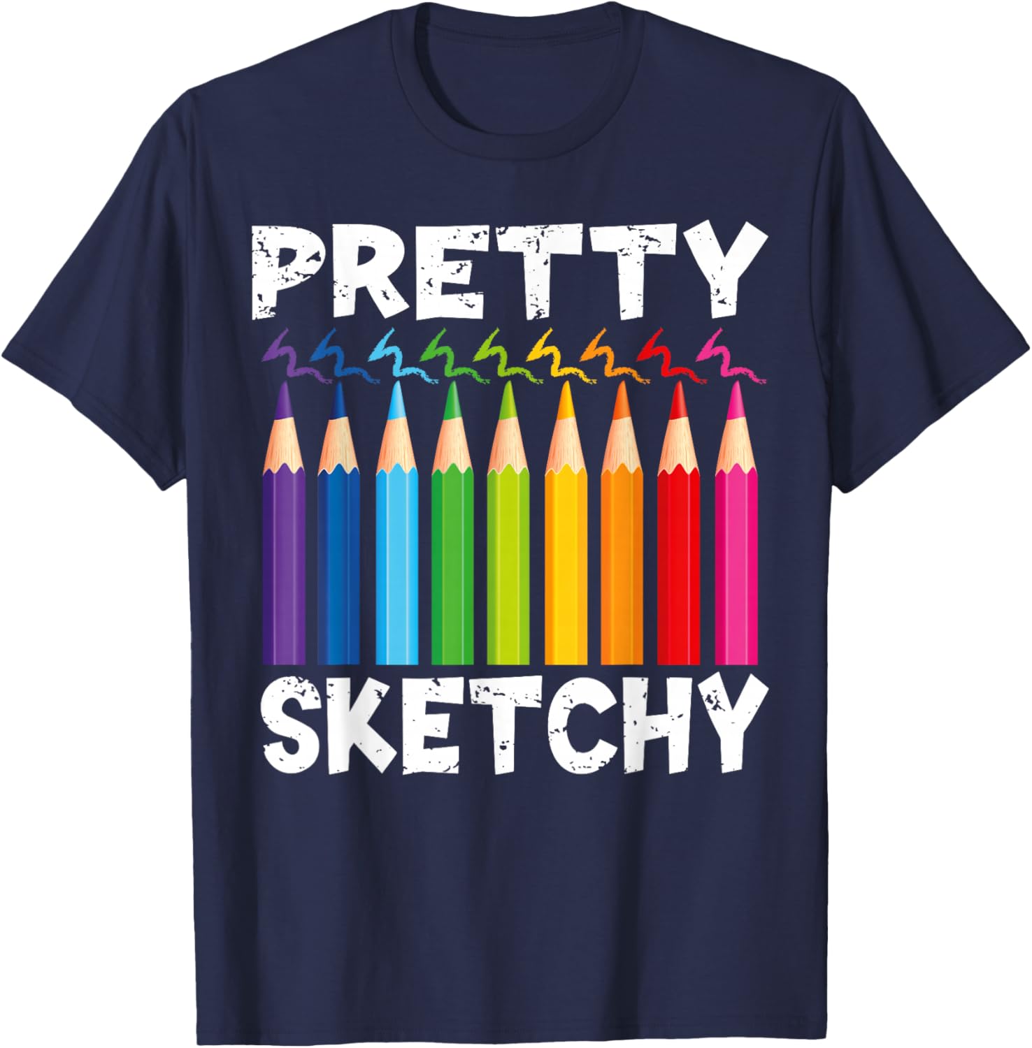 Pretty Sketchy Fun Art Lover Colored Pencils art students T-Shirt - T-Shirt | Navy
