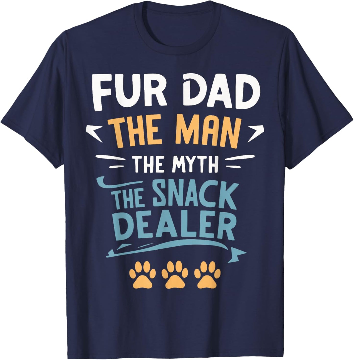 Fur Dad The Man The Myth The Snack Dealer T-Shirt - T-Shirt | Navy