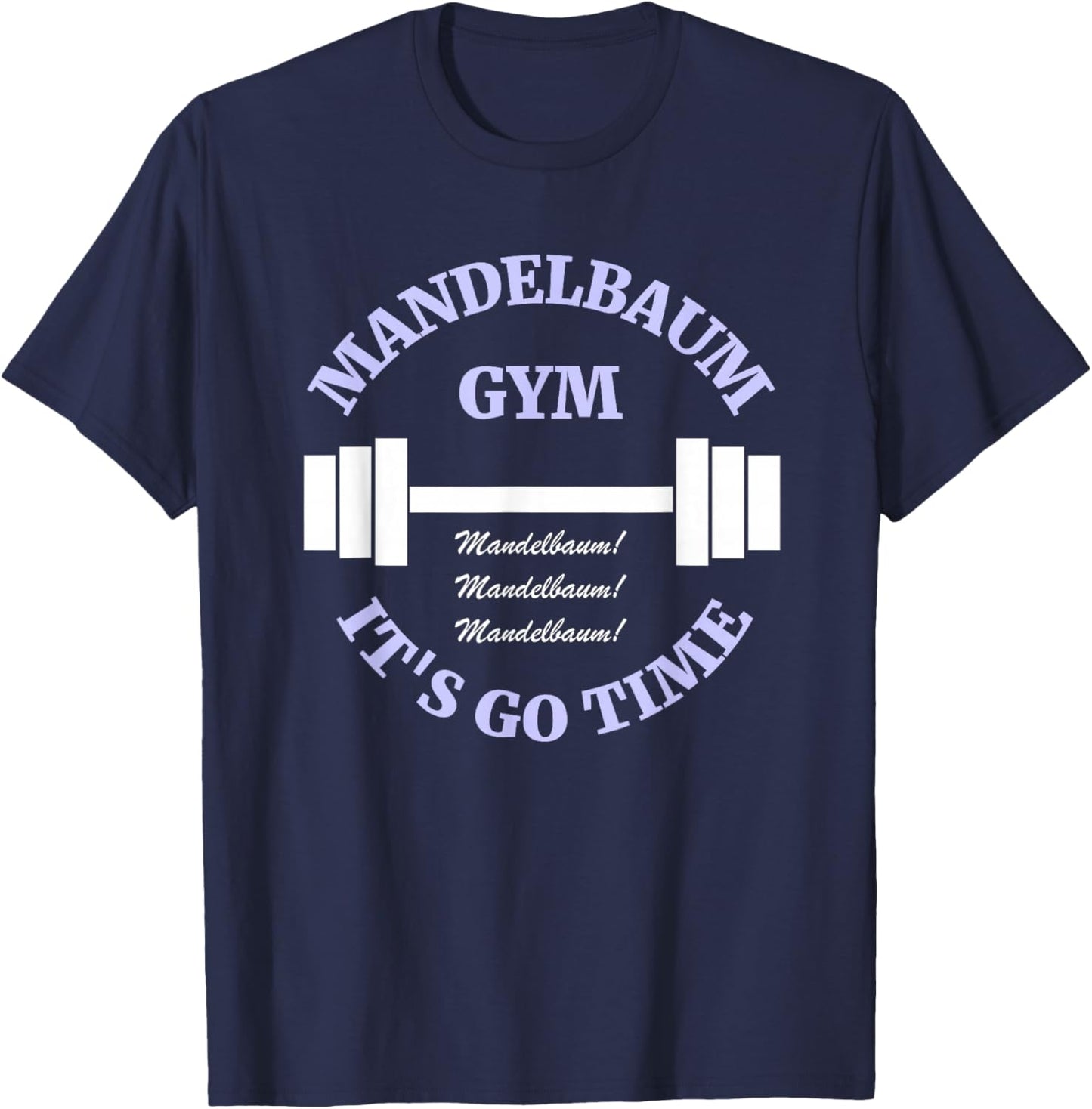 Mandelbaum Gym - It's Go Time! T-Shirt - T-Shirt | Navy