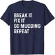 Break It Fix It Go Mudding Repeat ATV Bike Truck Mud Bogging T-Shirt - T-Shirt | Navy