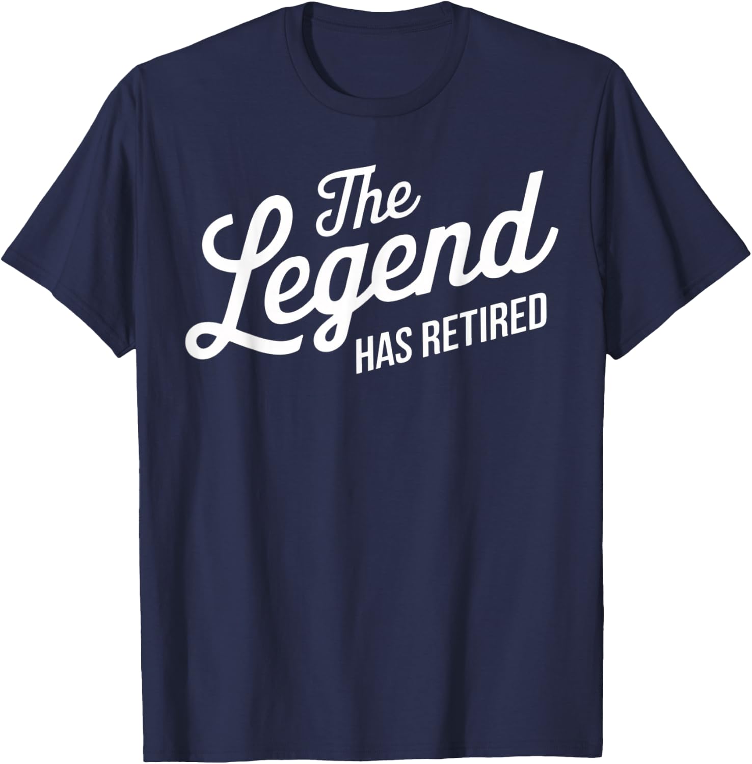 The Legend Has Retired Funny Retirement T-Shirt - T-Shirt | Navy