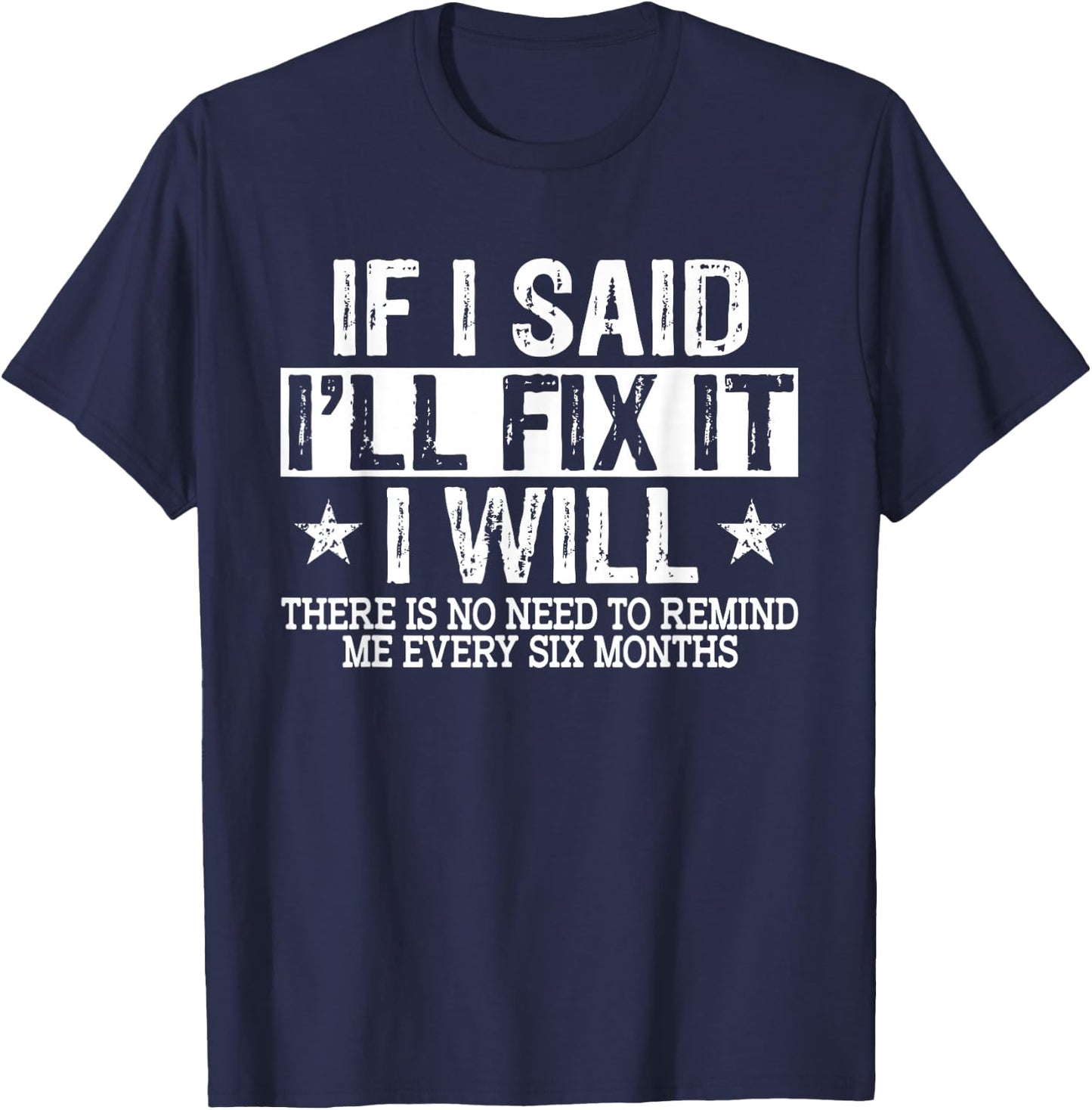 If I Said I'll Fix it I Will Funny Handyman Mechanic T-Shirt - T-Shirt | Navy