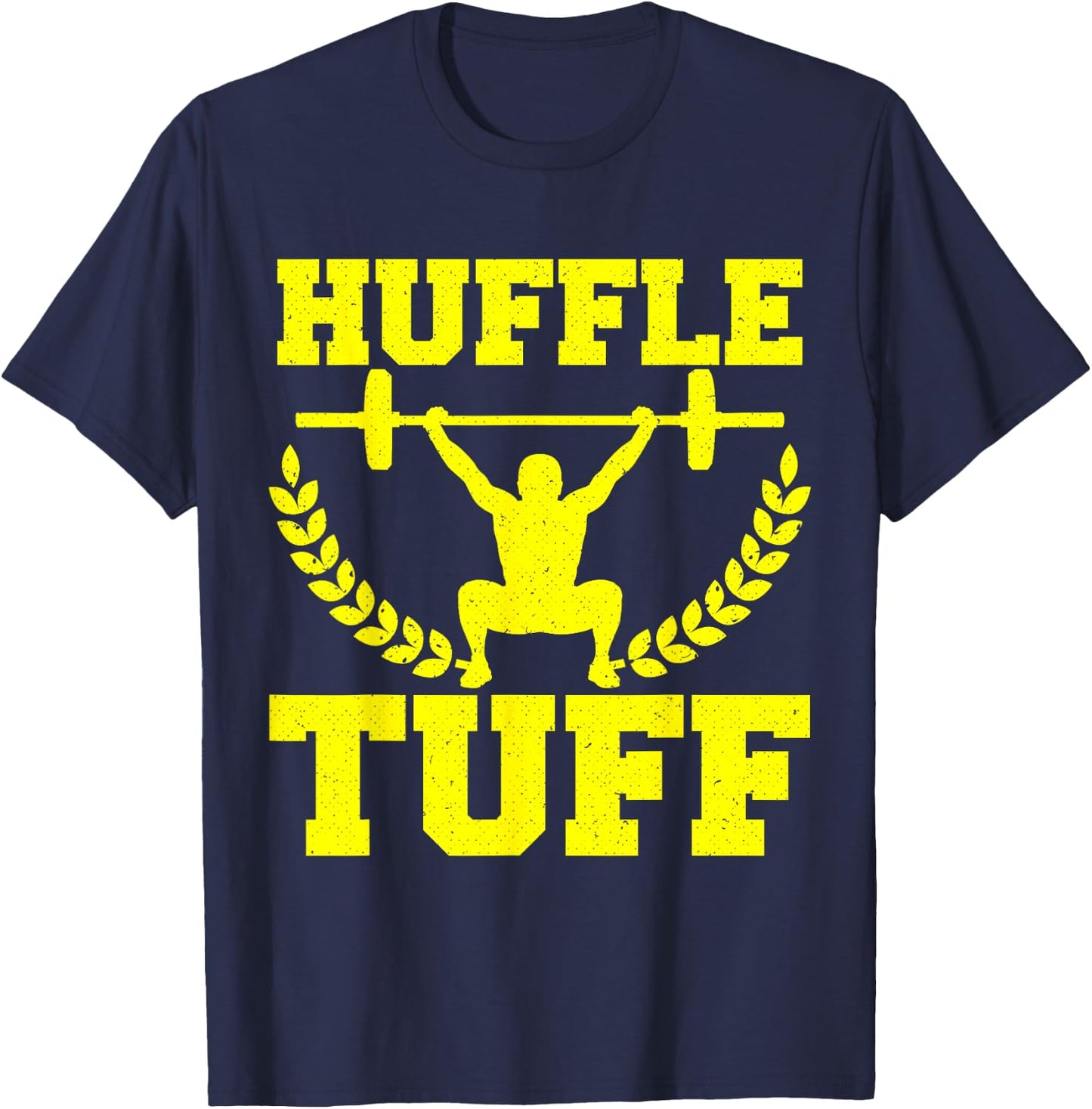 Huffle Tuff Funny Weightlifting Gym Memes T-Shirt - T-Shirt | Navy