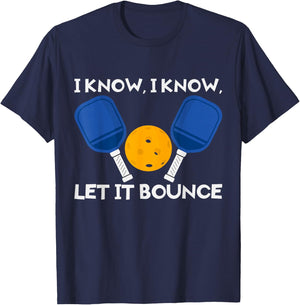 PicklBall Paddle I Know Let It Bounce T-Shirt - T-Shirt | Navy