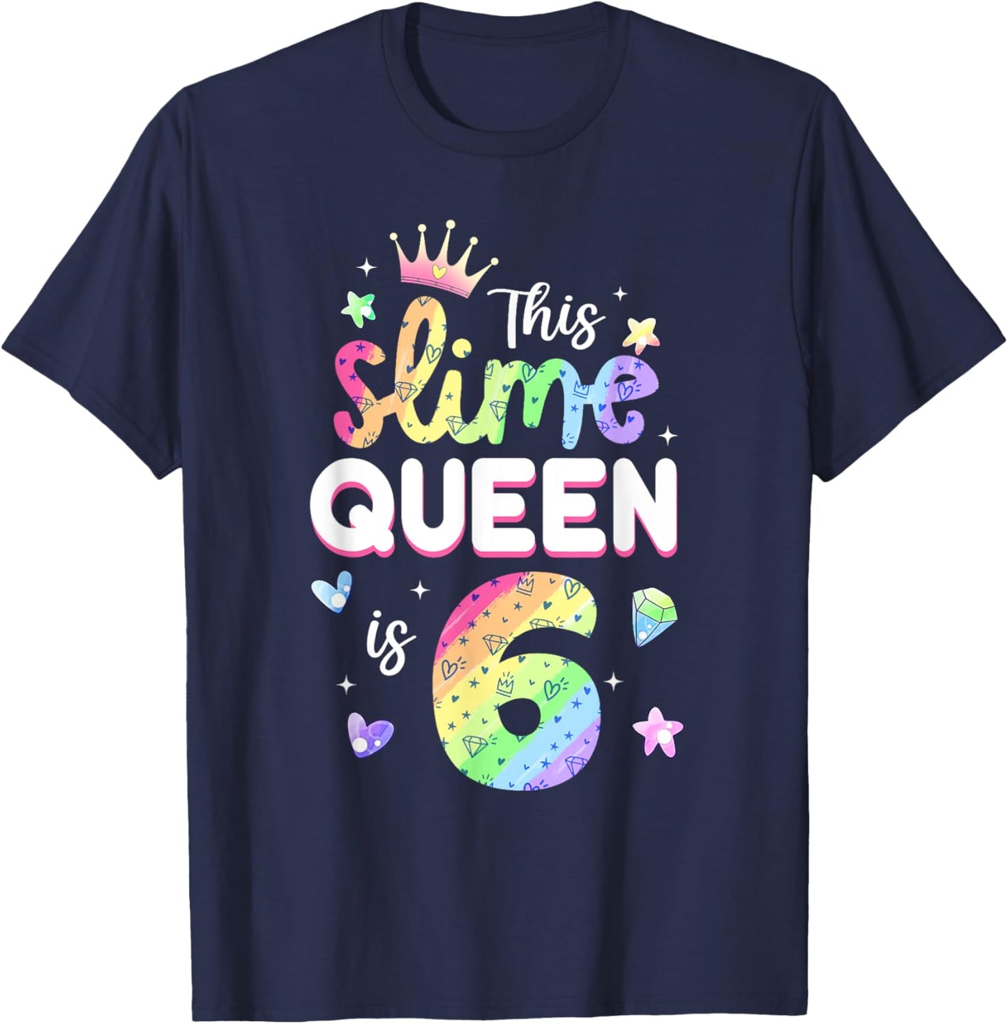 This Slime Queen Is 6 Year Old 6th Birthday Shirt For Girls T-Shirt - T-Shirt | Navy