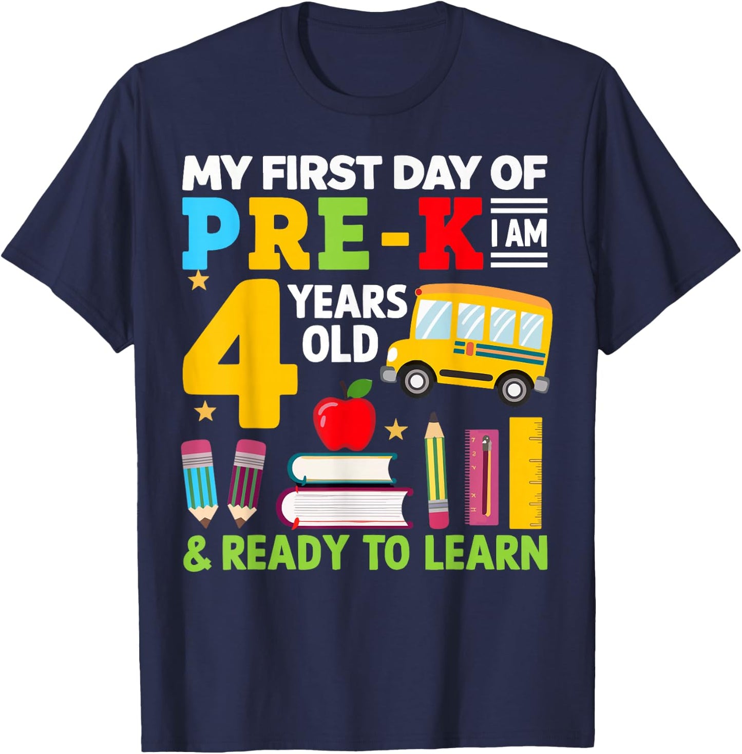 My First Day Of Pre-K I'm 4 Years Old And Ready To Learn T-Shirt - T-Shirt | Navy