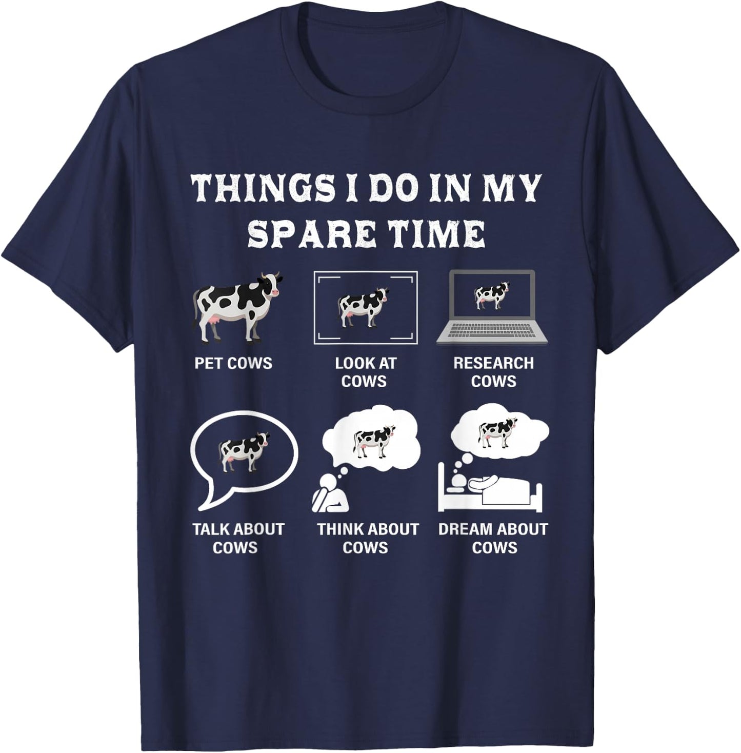 Things I Do In My Spare Time Cow Lover Farmer Cows Gifts T-Shirt - T-Shirt | Navy