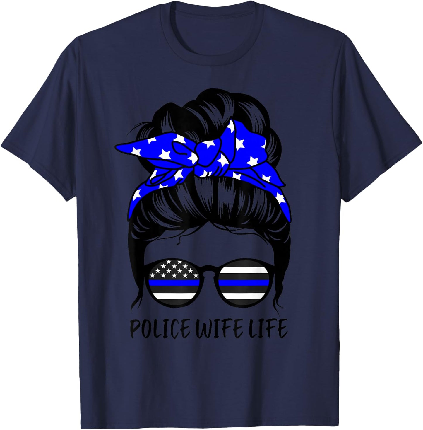 Police Wife Life Messy Bun Hair Funny Police Wife T-Shirt - T-Shirt | Navy