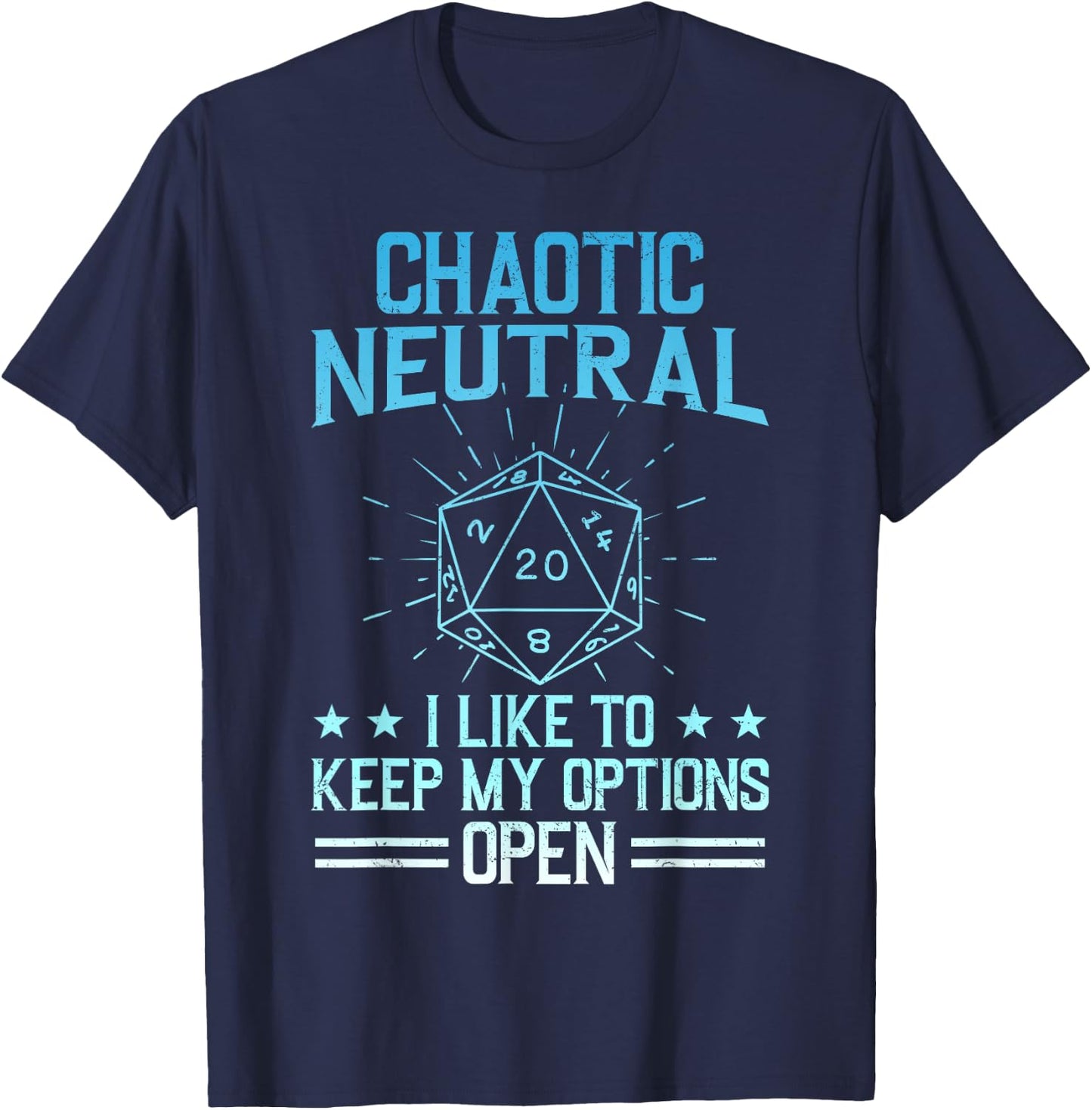 Chaotic Neutral I Like To Keep My Options Open Playing T-Shirt - T-Shirt | Navy