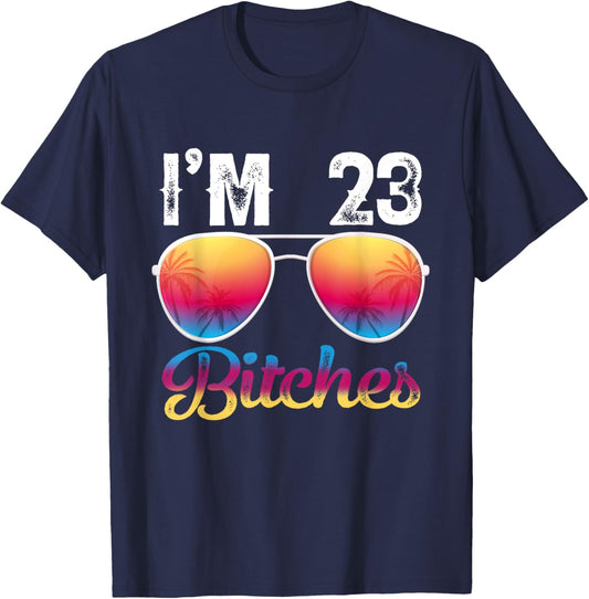 I'm 23 Bitches Women's 23rd Birthday Sunglasses T-Shirt - T-Shirt | Navy