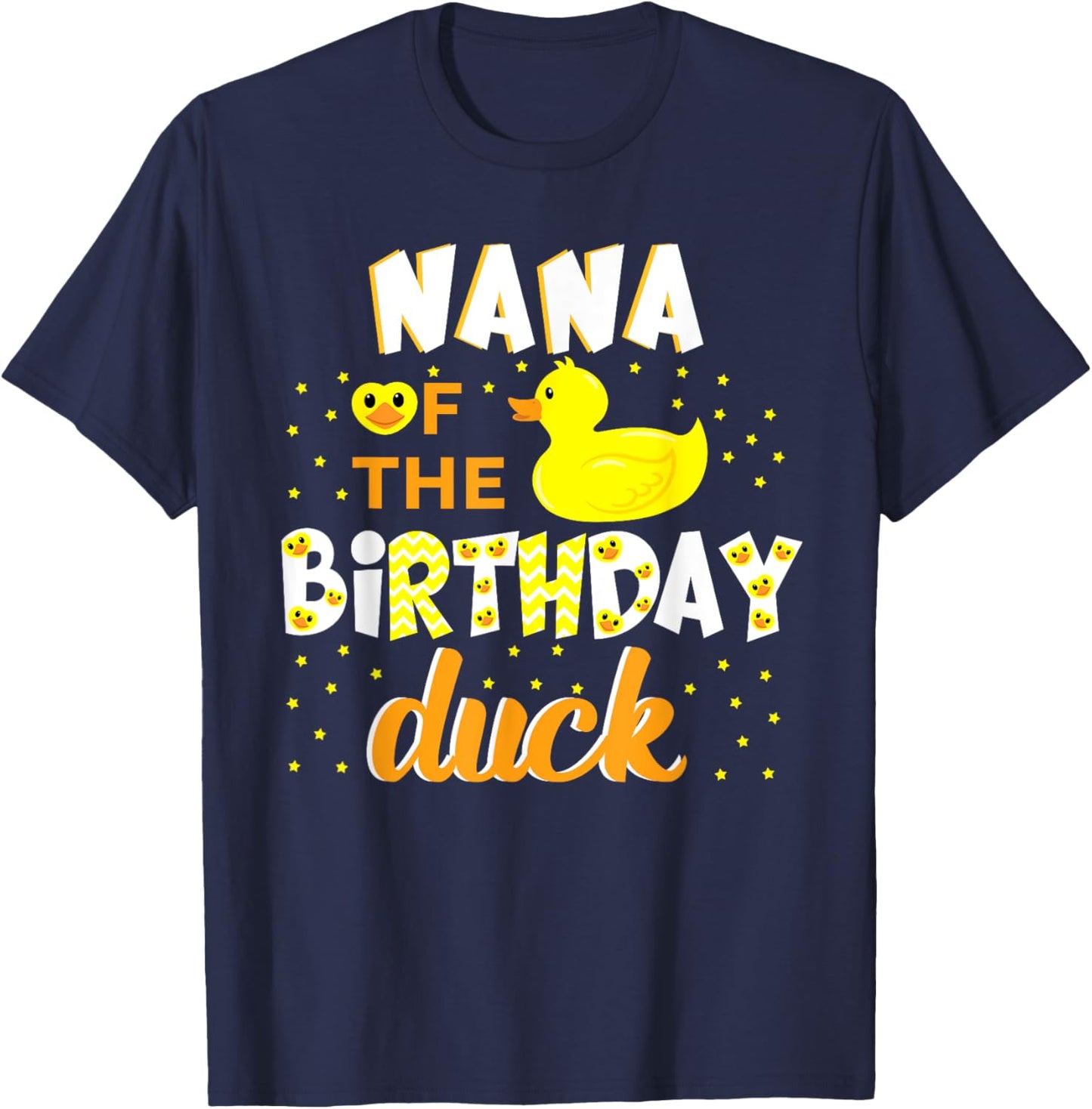 Nana Of The Birthday Duck Yellow Duck Birthday Fun T-Shirt - T-Shirt | Navy