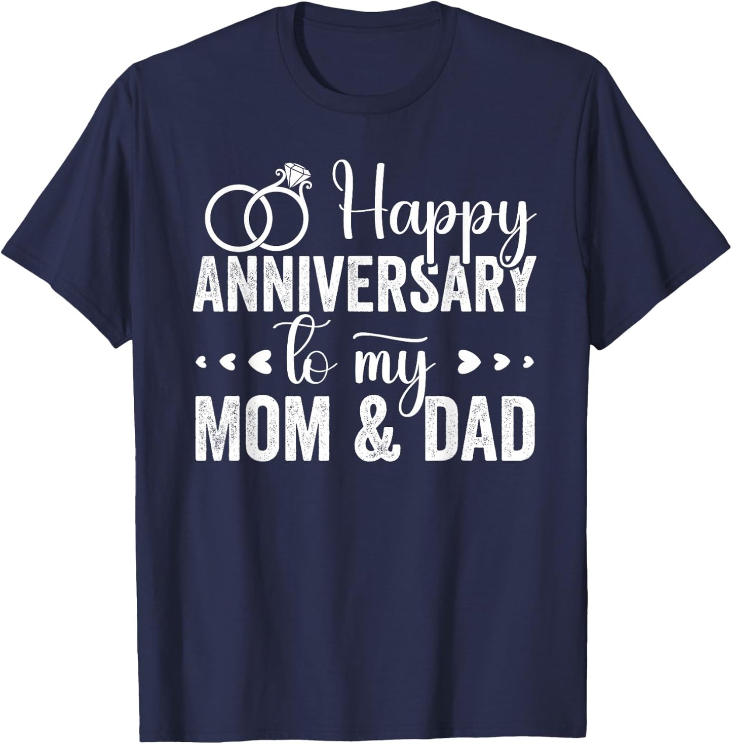 Married Couples lovers, Happy Anniversary To My Mom And Dad T-Shirt - T-Shirt | Navy