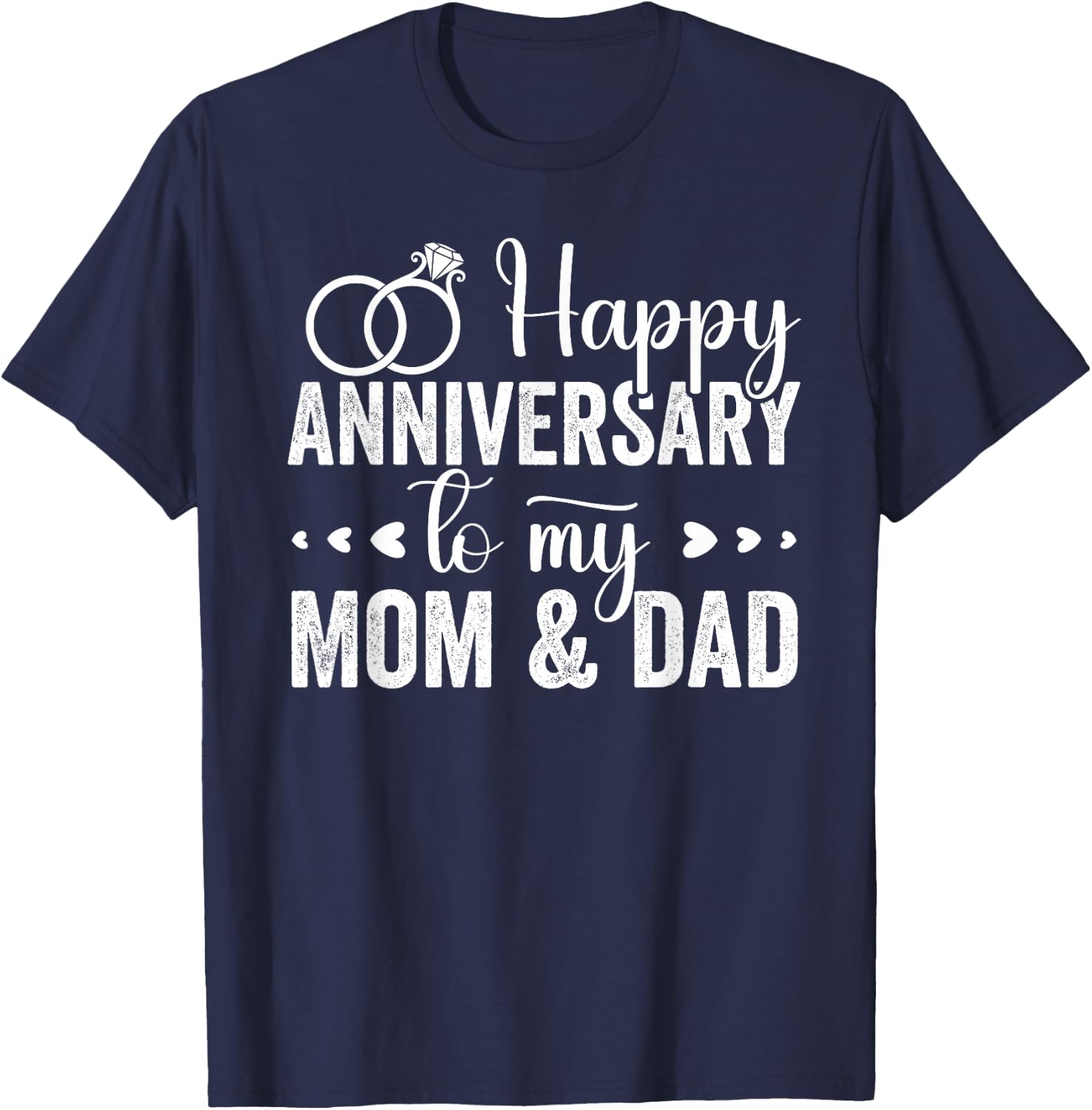 Married Couples lovers, Happy Anniversary To My Mom And Dad T-Shirt - T-Shirt | Navy